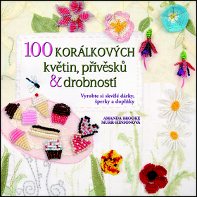 Knihy - 100 korálkových květin, přívěsků a drobností