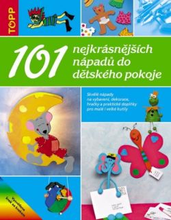 Knihy - 101 nejkrásnějších nápadů do dětského pokoje