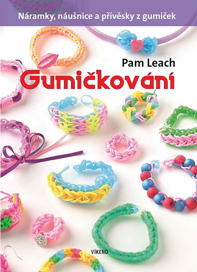 Knihy - Gumičkování - náramky, náušnice a přívěsky
